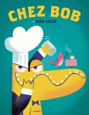 Chez Bob de Bob Shea