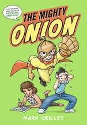 The Mighty Onion de Mark Crilley