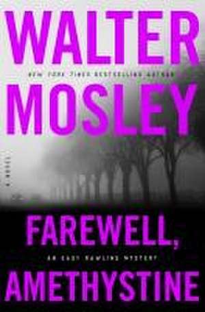 Farewell, Amethystine de Walter Mosley