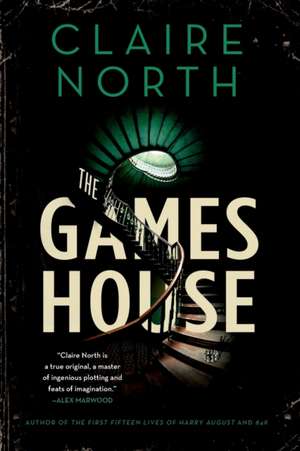 The Gameshouse de Claire North