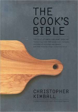 The Cook's Bible: The Best of American Home Cooking de Christopher Kimball