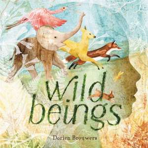 Wild Beings de Dorien Brouwers