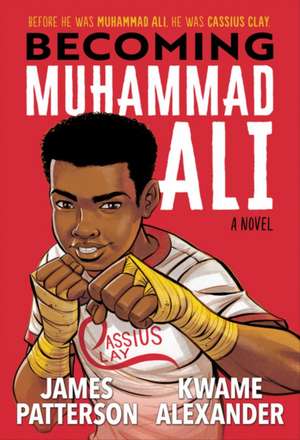 Becoming Muhammad Ali de James Patterson