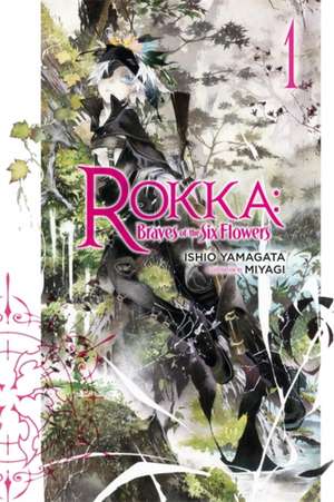 Rokka: Braves of the Six Flowers, Vol. 1 (light novel) de Ishio Yamagata