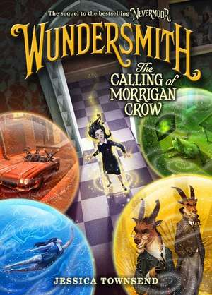 Wundersmith: The Calling of Morrigan Crow de Jessica Townsend