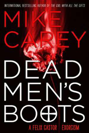 Dead Men's Boots de Mike Carey