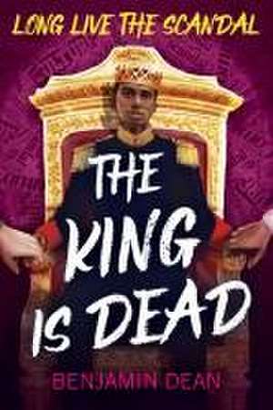 King is Dead de Benjamin Dean