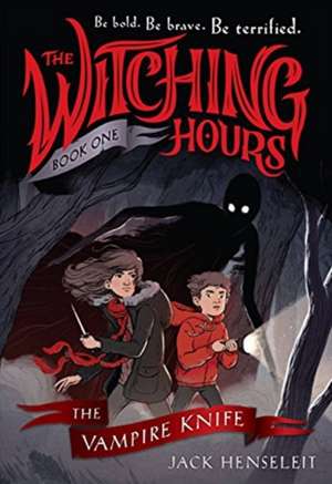 The Witching Hours: The Vampire Knife de Jack Henseleit