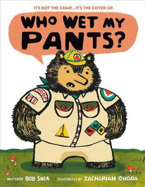 Who Wet My Pants? de Bob Shea