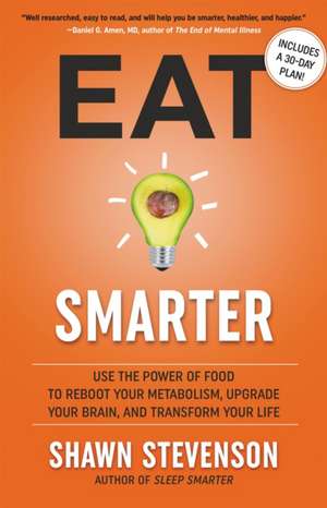 Eat Smarter de Shawn Stevenson