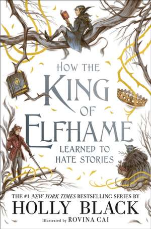 How the King of Elfhame Learned to Hate Stories de Holly Black