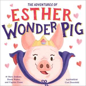 The True Adventures of Esther the Wonder Pig de Steve Jenkins