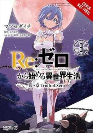 Re:ZERO -Starting Life in Another World-, Chapter 3: Truth of Zero, Vol. 3 (manga) de Tappei Nagatsuki