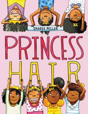 Princess Hair de Sharee Miller