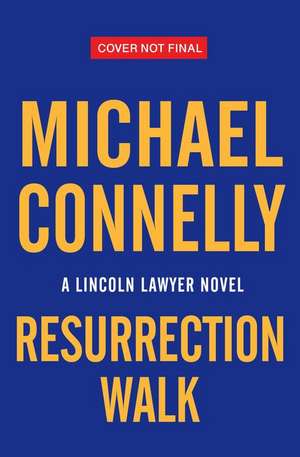 Resurrection Walk de Michael Connelly