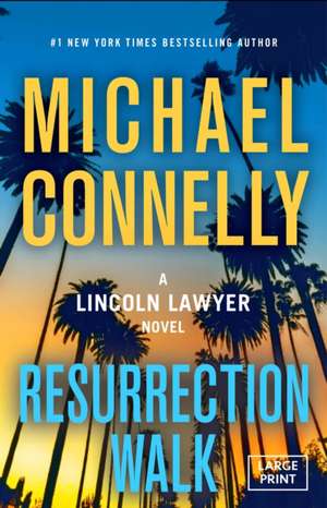 Resurrection Walk de Michael Connelly