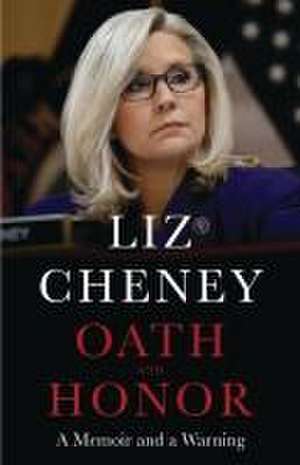 Oath and Honor de Liz Cheney