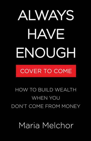 Always Have Enough de Maria Melchor
