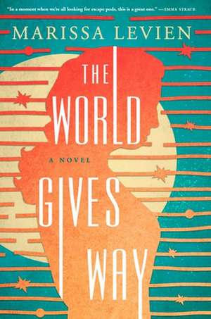 The World Gives Way de Marissa Levien