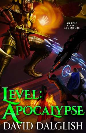 Level: Apocalypse: An Epic LitRPG Adventure de David Dalglish
