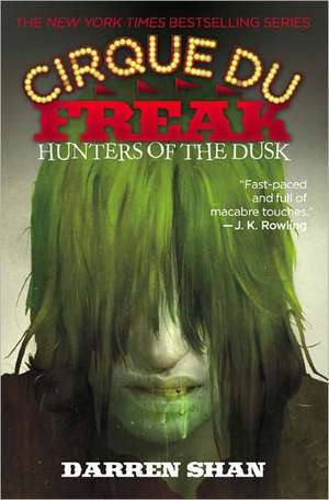 Cirque Du Freak #7: Hunters of the Dusk: Book 7 in the Saga of Darren Shan de Darren Shan