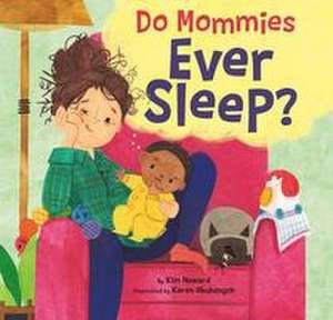 Do Mommies Ever Sleep? de Kim Howard