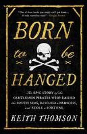 Born to Be Hanged de Keith Thomson