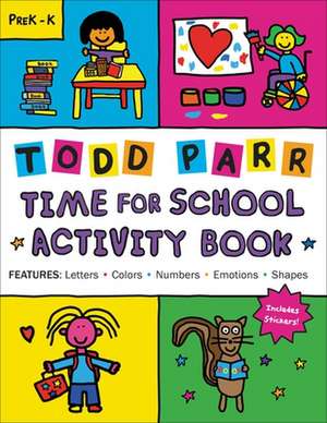 Time for School Activity Book de Todd Parr