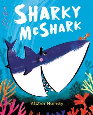 Sharky McShark de Alison Murray