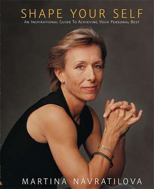 Shape Your Self de Martina Navratilova