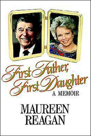 First Father, First Daughter de Dorothy Herrmann