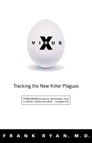 Virus X: Tracking the New Killer Plagues de Frank Ryan