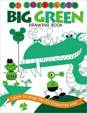 Ed Emberley's Big Green Drawing Book de Ed Emberley