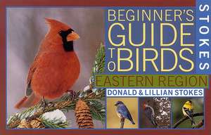 Stokes Beginner's Guide to Birds: Eastern Region de Donald Stokes