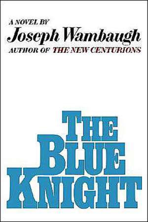 The Blue Knight de Joseph Wambaugh