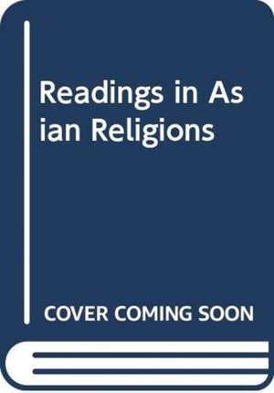 Readings in Asian Religions de Bradley Hawkins