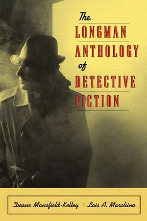 The Longman Anthology of Detective Fiction de Deane Mansfield-Kelley