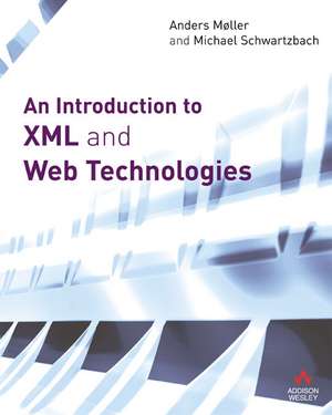 An Introduction to XML and Web Technologies de Anders Moller