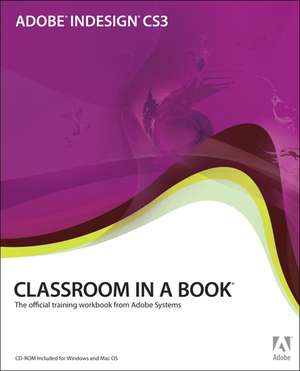 Adobe InDesign CS3 Classroom in a Book de Adobe Creative Team