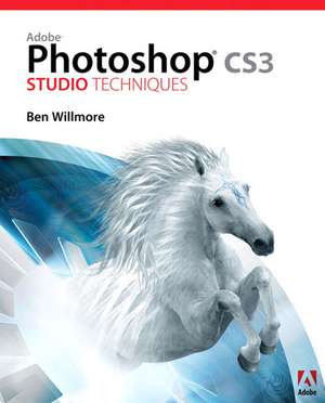 Adobe Photoshop CS3 Studio Techniques de Ben Willmore