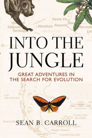 Into the Jungle: Great Adventures in the Search for Evolution de Sean Carroll