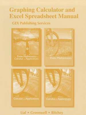 Graphing Calculator and Excel Spreadsheet Manual de Margaret L. Lial