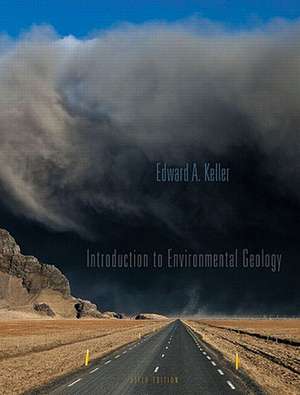 Introduction to Environmental Geology [With Access Code] de Edward A. Keller