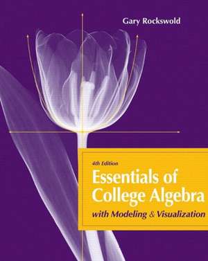 Essentials of College Algebra with Modeling and Visualization Plus Mymathlab with Pearson Etext -- Access Card Package de Gark Rockswold