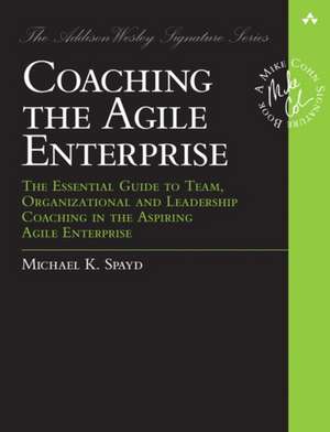 Coaching the Agile Enterprise de Michael Spayd