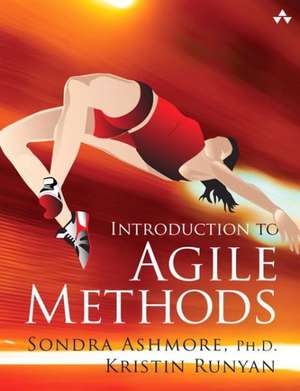 Introduction to Agile Methods de Sondra Ashmore