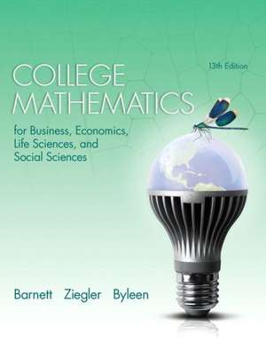 College Mathematics for Business Economics, Life Sciences, and Social Sciences with MyMathLab Access Code de Raymond A. Barnett