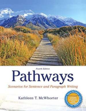 Pathways: Scenarios for Sentence and Paragraph Writing de Kathleen T. McWhorter