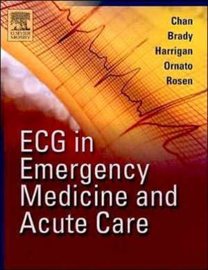 ECG in Emergency Medicine and Acute Care de Theodore C. Chan