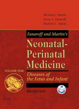 Fanaroff and Martin's Neonatal-Perinatal Medicine: Diseases of the Fetus and Infant (Expert Consult - Online and Print) (2-Volume Set) de Richard J. Martin